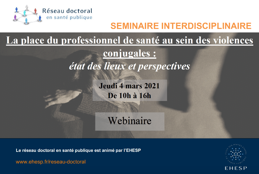 LA PLACE DU PROFESSIONNEL DE SANTÉ AU SEIN DES VIOLENCES CONJUGALES : ÉTAT DES LIEUX ET PERSPECTIVES | 4 mars 2021 | Dématérialisé
