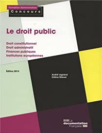 Le droit public : droit constitutionnel et droit administratif, finances publiques, institutions européennes