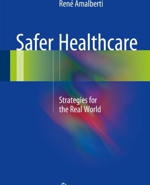 Safer Healthcare – Strategies for the Real World