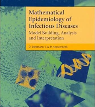 Mathematical Epidemiology of Infectious Diseases: Model Building, Analysis and Interpretation