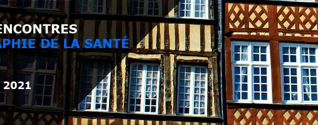 LES RENCONTRES DE GÉOGRAPHIE DE LA SANTÉ RENNES | 4-5 FÉVRIER 2021 | Dématérialisé