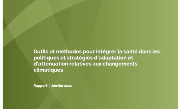 Outils et méthodes pour intégrer la santé dans les politiques et stratégies d’adaptation et d’atténuation relatives aux changements climatiques