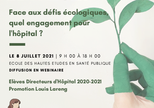 Colloque EDH 2021: « Face aux défis écologiques, quel engagement pour l’hôpital? »  | 8 juillet 2021  |  Webinaire
