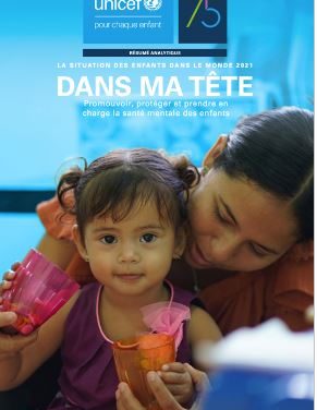 Rapport de l’UNICEF   |   La situation des enfants dans le monde 2021  « Dans ma tête : Promouvoir, protéger et soigner la santé mentale des enfants ».